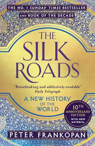 Cover of The Silk Roads: A New History of the World